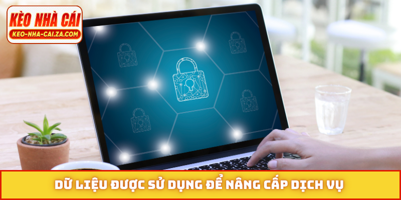 Dữ liệu được sử dụng để nâng cấp dịch vụ