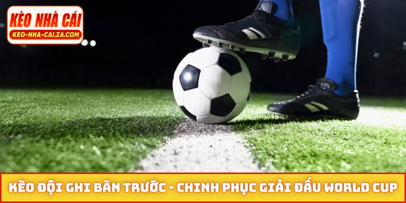 Kèo đội ghi bàn trước