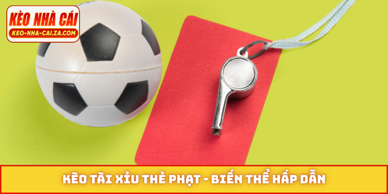 Kèo tài xỉu thẻ phạt
